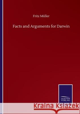 Facts and Arguments for Darwin M 9783752509502 Salzwasser-Verlag Gmbh - książka