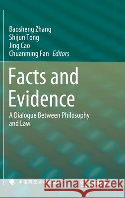 Facts and Evidence: A Dialogue Between Philosophy and Law Zhang, Baosheng 9789811596384 Springer - książka