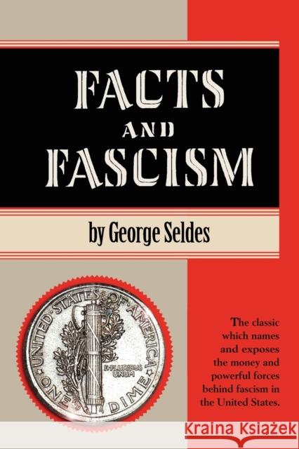 Facts and Fascism George Seldes Helen Larkin Seldes 9781615770434 Progressive Press - książka