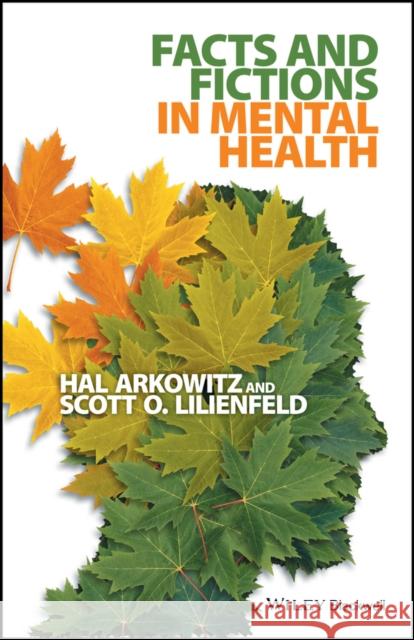 Facts and Fictions in Mental Health Hal Arkowitz 9781118311295 Wiley-Blackwell - książka