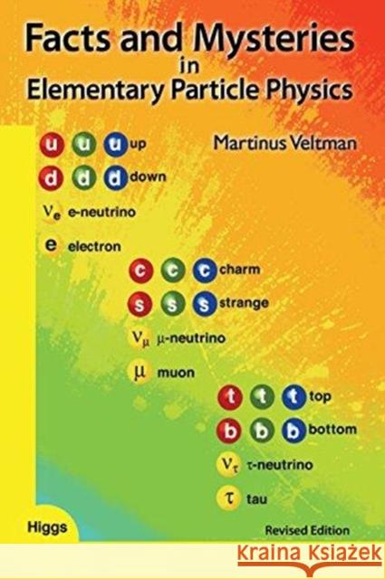 Facts and Mysteries in Elementary Particle Physics (Revised Edition) Martinus J. G. Veltman 9789813237056 World Scientific Publishing Company - książka