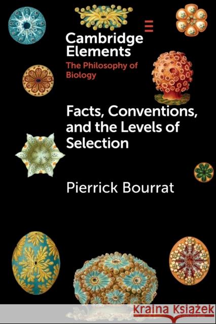 Facts, Conventions, and the Levels of Selection Pierrick (Macquarie University, Sydney) Bourrat 9781108794589 Cambridge University Press - książka