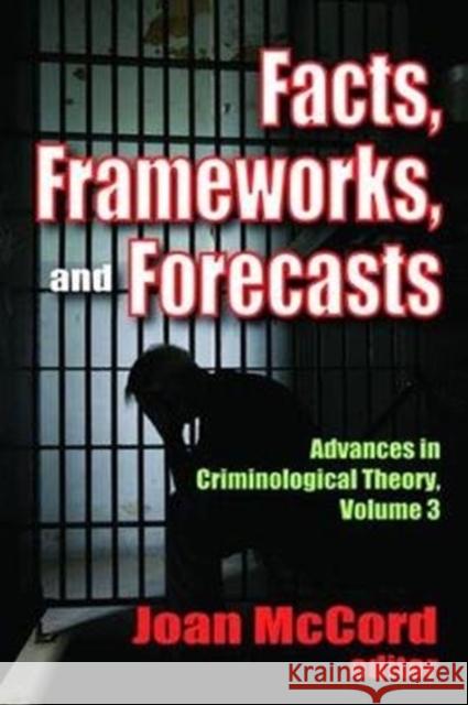 Facts, Frameworks, and Forecasts: Advances in Criminological Theory McCord, Joan 9781138523326 Routledge - książka