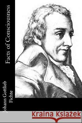 Facts of Consciousness Johann Gottlieb Fichte Adolph Ernst Kroeger 9781979535328 Createspace Independent Publishing Platform - książka