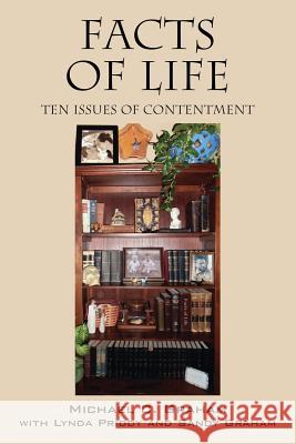 Facts of Life: Ten Issues of Contentment Michael C. Graham Linda Priddy Sandy Graham 9781478722595 Outskirts Press - książka