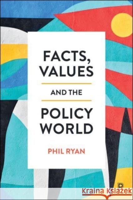 Facts, Values and the Policy World  9781447364559 Policy Press - książka