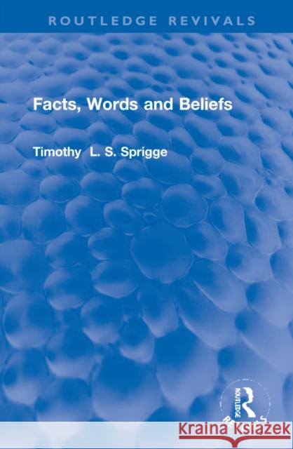 Facts, Words and Beliefs T. L. S. Sprigge 9781032254999 Routledge - książka