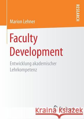 Faculty Development: Entwicklung Akademischer Lehrkompetenz Lehner, Marion 9783658165048 Springer - książka