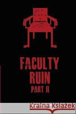 Faculty Ruin: Part II Taylor/T Joseph/J Dean/D 9781508552710 Createspace - książka