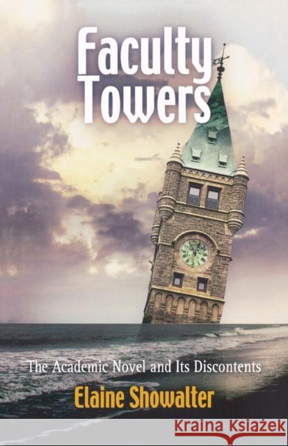 Faculty Towers: The Academic Novel and Its Discontents Elaine Showalter 9780812220858 University of Pennsylvania Press - książka