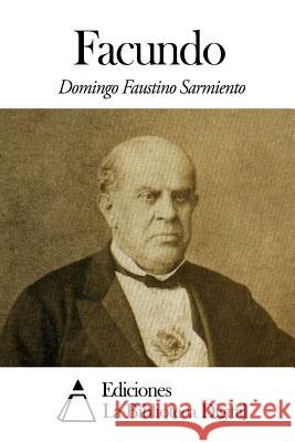 Facundo Domingo Faustino Sarmiento 9781503039032 Createspace - książka