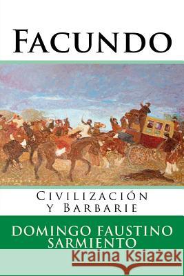 Facundo: Civilizacion y Barbarie Hernandez B., Martin 9781523866083 Createspace Independent Publishing Platform - książka