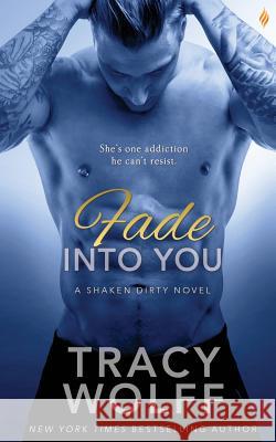 Fade Into You Tracy Wolff 9781523449293 Createspace Independent Publishing Platform - książka