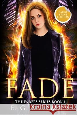 Fade: Large Print Edition E. G. Bateman 9781999871468 Cornerdown Publishing - książka