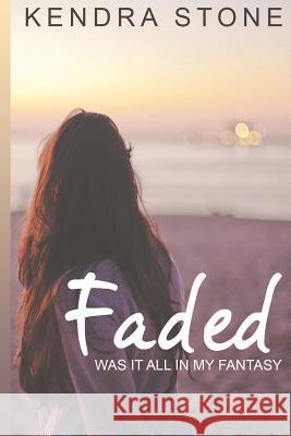 Faded Kendra Stone 9781533214799 Createspace Independent Publishing Platform - książka