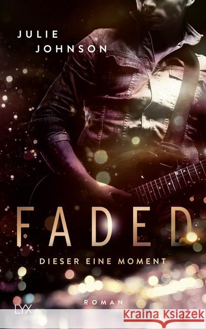 Faded - Dieser eine Moment : Roman Johnson, Julie 9783736311336 LYX - książka