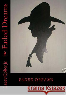 Faded Dreams MR Lacey Colte 9781460967645 Createspace - książka