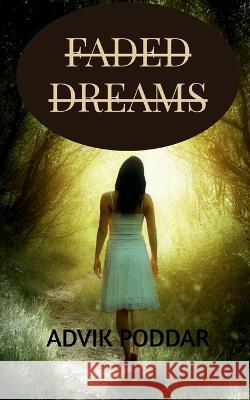 Faded Dreams Advik Poddar   9781648998317 Notion Press - książka
