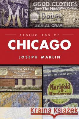 Fading Ads of Chicago Joseph R. Marlin 9781467141284 History Press - książka