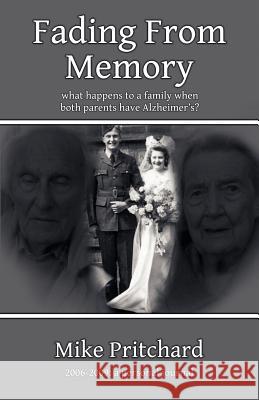 Fading From Memory: what happens to a family when both parents have Alzheimer's? Pritchard, Mike 9781456345983 Createspace - książka