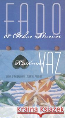 Fado and Other Stories Katherine Vaz 9780822962526 University of Pittsburgh Press - książka