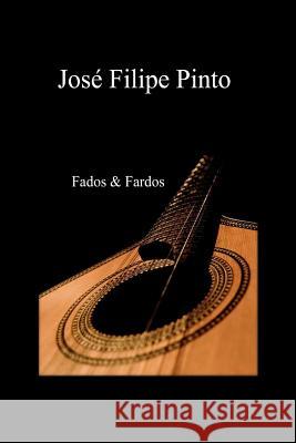 Fados & Fardos MR Jose Filipe Pinto 9781499543933 Createspace - książka