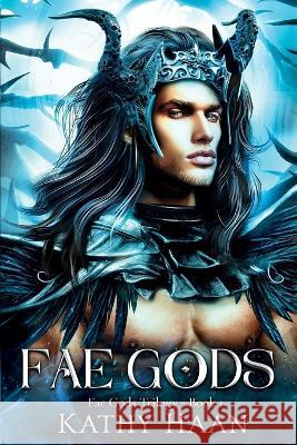 Fae Gods Kathy Haan   9781960256027 Thousand Lives Press, LLC - książka