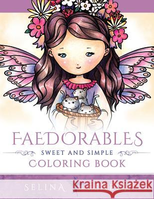 Faedorables - Sweet and Simple Coloring Book Selina Fenech 9780994585288 Fairies and Fantasy Pty Ltd - książka