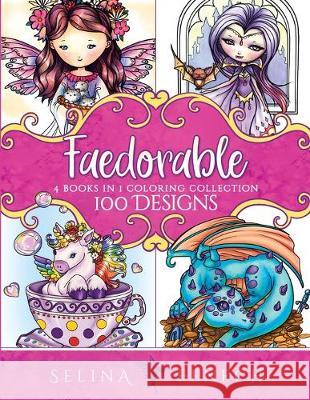 Faedorables Coloring Collection: 100 Designs Selina Fenech 9780648708018 Fairies and Fantasy Pty Ltd - książka
