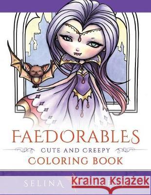 Faedorables: Cute and Creepy Coloring Book Selina Fenech 9780648026983 Fairies and Fantasy Pty Ltd - książka