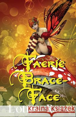 Faerie Brace-Face Lotus Rose 9781539688389 Createspace Independent Publishing Platform - książka