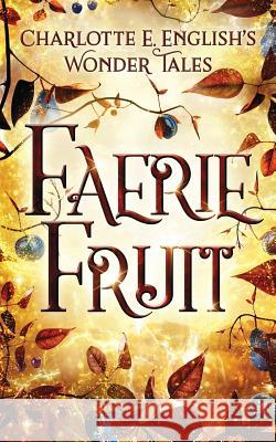 Faerie Fruit Charlotte E. English 9789492824073 Frouse Books - książka