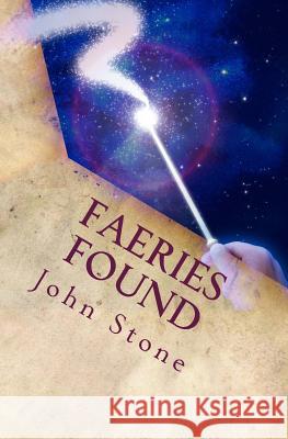 Faeries Found: A guide to entering the faerie realms Stone, John 9781440468346 Createspace - książka