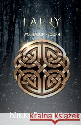 Faery: Wolfmoon Book IV Nikki Broadwell 9780997994131 Airmid Publishing - książka