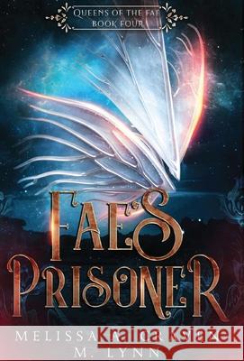 Fae's Prisoner (Queens of the Fae Book 4) Melissa Craven M. Lynn 9781970052190 Twin Rivers Press LLC - książka