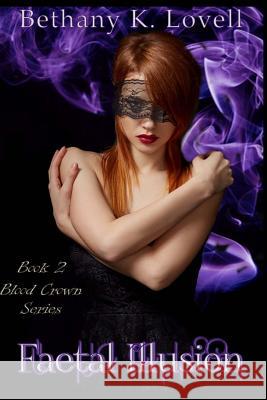 Faetal Illusion Bethany K. Lovell Teresa Johnson Laura Mower 9781493574063 Createspace - książka