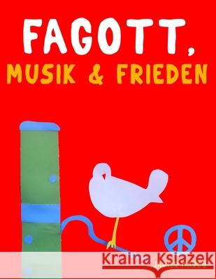 Fagott, Musik & Frieden: 10 Leichte St?cke f?r Fagott Anf?nger Buch Javier Marc? 9789974938700 E. C. Masterworks - książka