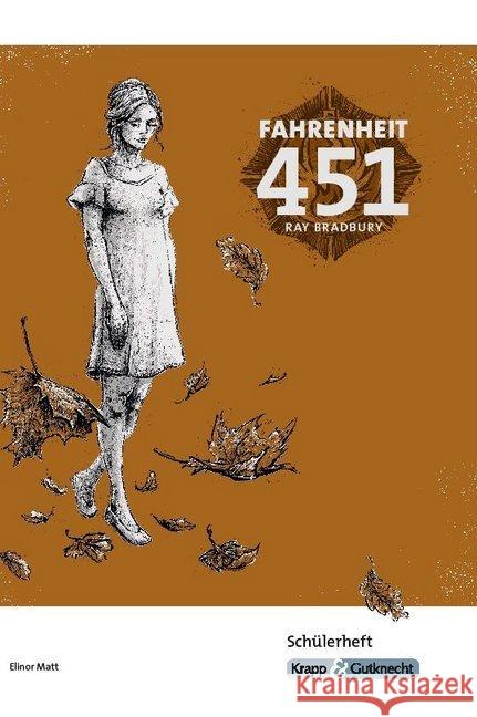 Fahrenheit 451 - Ray Bradbury - Schülerheft : Ganzschrift, Arbeitsheft, Lernmittel, Schülerheft, Interpetation, Schülerarbeitsheft, Materialien, Matt, Elinor 9783946482208 Krapp & Gutknecht - książka