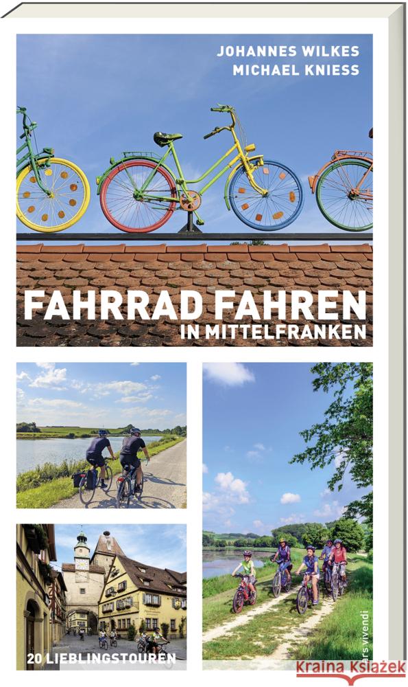 Fahrradfahren in Mittelfranken Wilkes, Johannes, Knieß, Michael 9783747204191 ars vivendi - książka