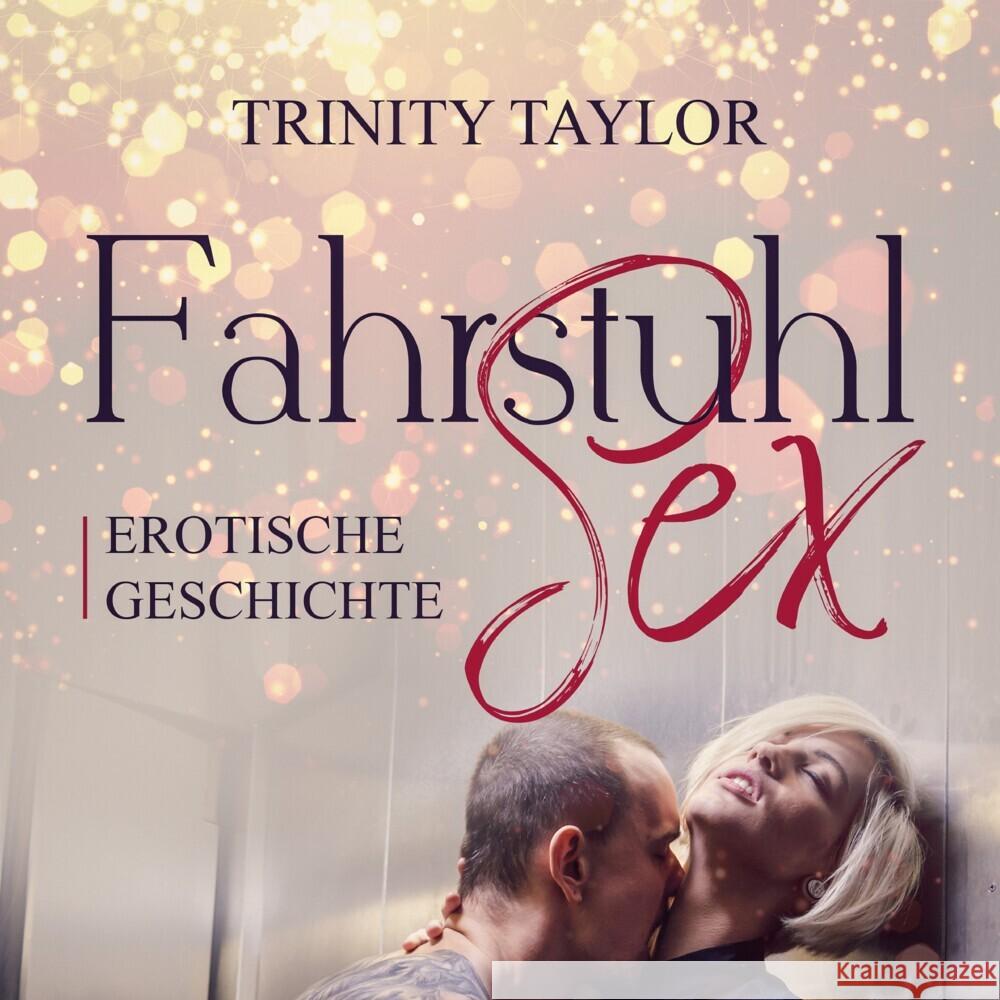 FahrstuhlSex | Erotik Audio Story | Erotisches Hörbuch Audio CD, Audio-CD Taylor, Trinity 9783750707399 blue panther books - książka