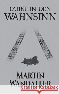 Fahrt in den Wahnsinn Martin Wandaller 9783740712839 Twentysix - książka