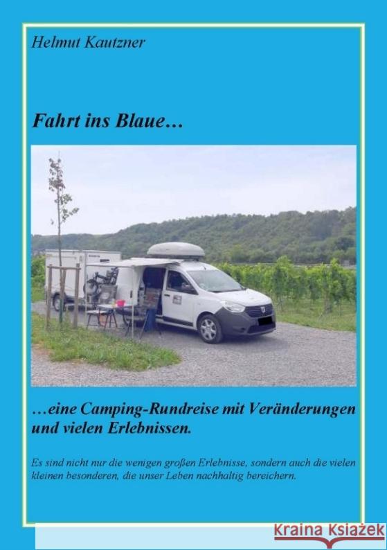 Fahrt ins Blaue ...: ... Rundreise durch Nord-, Ost- und Mitteldeutschland vom 26.07. bis 25.08.2023 Helmut Kautzner 9783384055682 Tredition Gmbh - książka