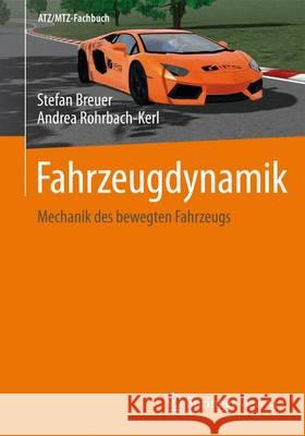 Fahrzeugdynamik: Mechanik Des Bewegten Fahrzeugs Breuer, Stefan 9783658094744 Springer Vieweg - książka