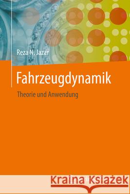 Fahrzeugdynamik: Theorie Und Anwendung Reza N. Jazar 9783031532436 Springer Vieweg - książka