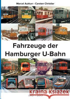 Fahrzeuge der Hamburger U-Bahn: 1912 - 2017 Christier, Carsten 9783746033365 Books on Demand - książka