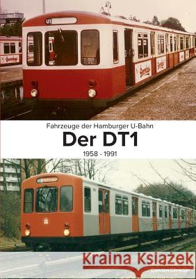 Fahrzeuge der Hamburger U-Bahn: Der DT1:1958-1991 Christier, Carsten 9783741221941 Books on Demand - książka