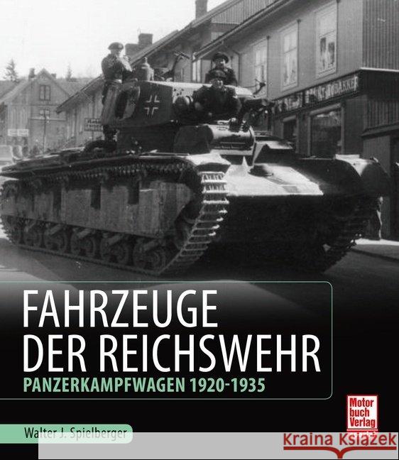 Fahrzeuge der Reichswehr : Panzerkampfwagen 1920-1935 Spielberger, Walter J. 9783613039278 Motorbuch Verlag - książka