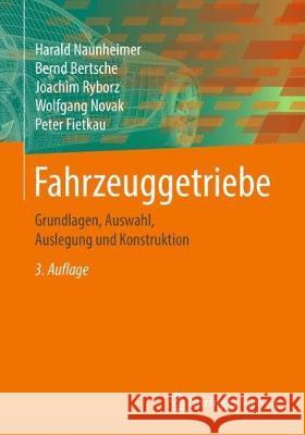 Fahrzeuggetriebe: Grundlagen, Auswahl, Auslegung Und Konstruktion Naunheimer, Harald 9783662588826 Springer Vieweg - książka