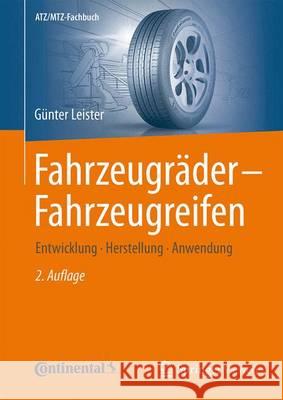 Fahrzeugräder - Fahrzeugreifen: Entwicklung - Herstellung - Anwendung Leister, Günter 9783658074630 Springer Vieweg - książka