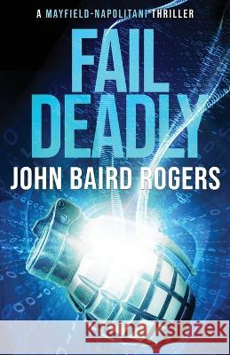 Fail Deadly John Baird Rogers   9798986244204 Gotuit Publishing LLC - książka